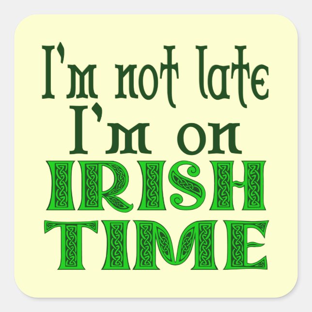 Irish Time Funny Saying Sticker (Front)