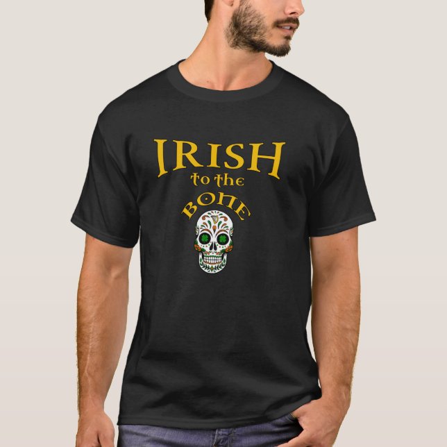 Irish to the Bone T-Shirt (Front)