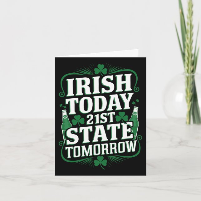 Irish Today 21st Us State Funny St. Patrick’s Day  Card (Front)