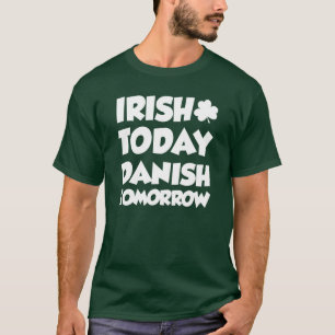 Irish Today Danish Tomorrow (ON DARK) T-Shirt