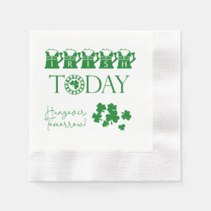 Irish Today Funny St. Patrick's Day Party Napkin