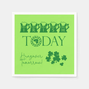 Irish Today Funny St. Patrick's Day Party Napkin