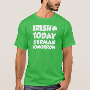 Irish Today German Tomorrow (ON DARK) T-Shirt