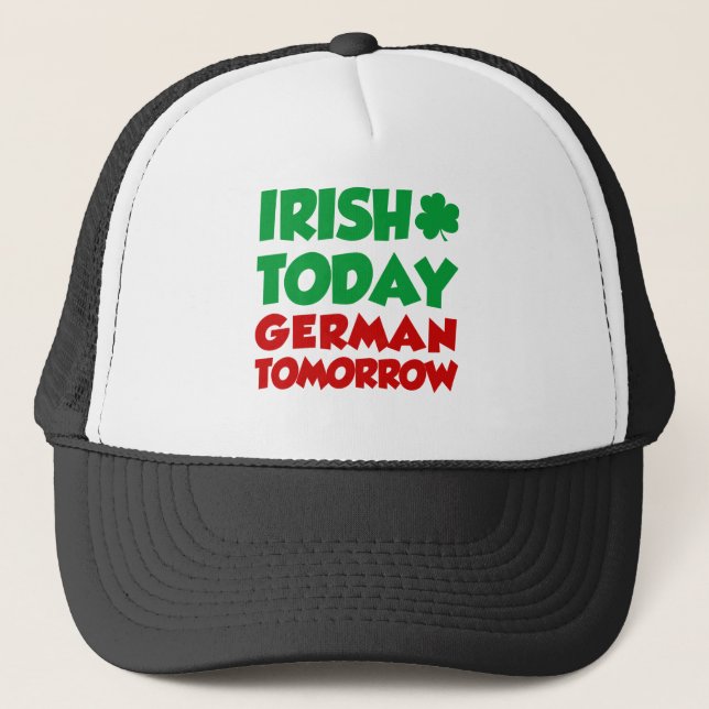 Irish Today German Tomorrow Trucker Hat (Front)
