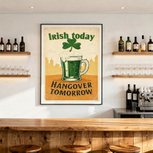 Irish Today Hangover Tomorrow Funny Poster