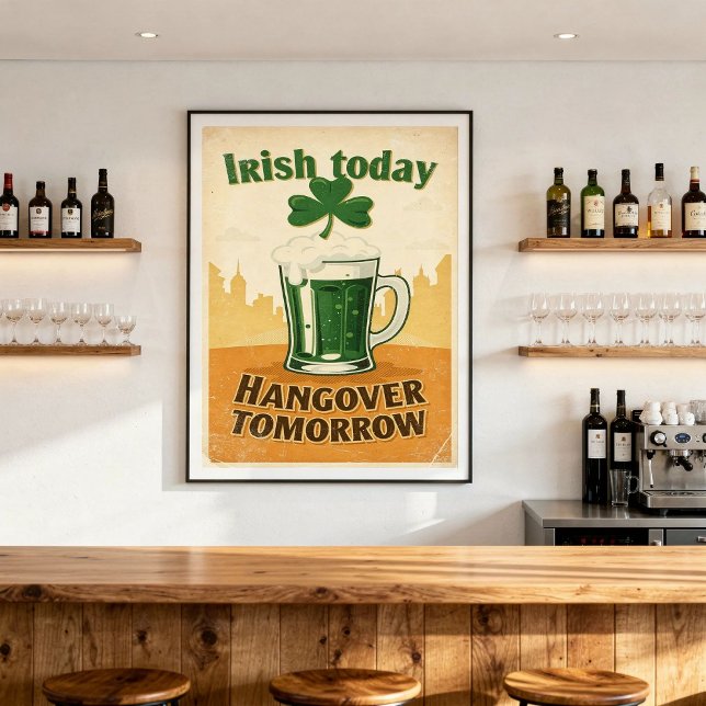 Irish Today Hangover Tomorrow Funny Poster (Home bar decor in Irish style)