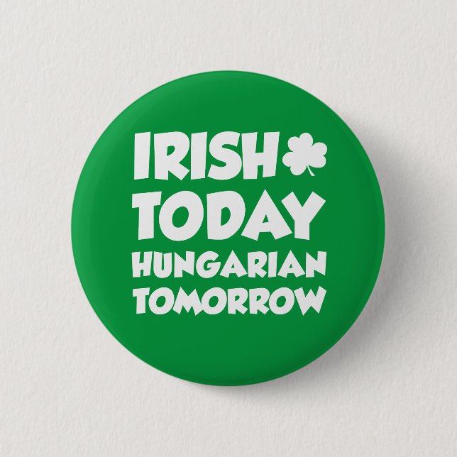 Irish Today Hungarian Tomorrow Button (Front)