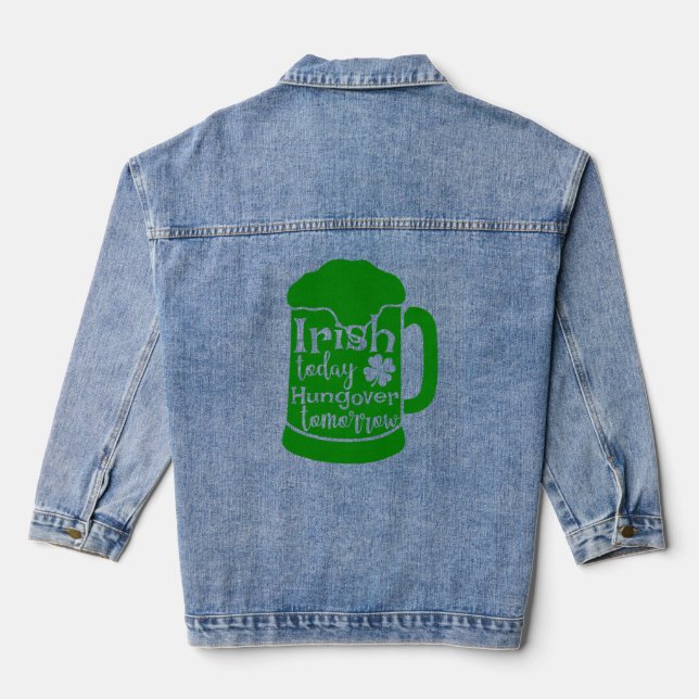 Irish Today, Hungover Tomorrow Denim Jacket (Back)
