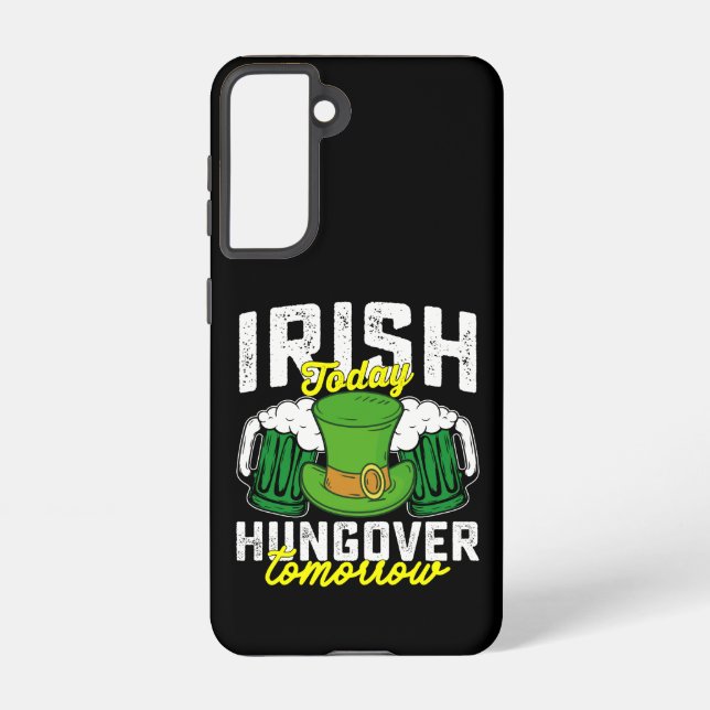 Irish Today Hungover Tomorrow Funny St Patrick's Samsung Galaxy S21 Case (Back)