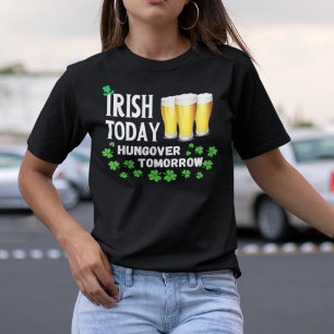 Irish Today Hungover Tomorrow St. Patrick's Day T-Shirt