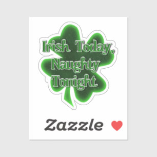 Irish Today Naughty Tonight St. Patrick's Day