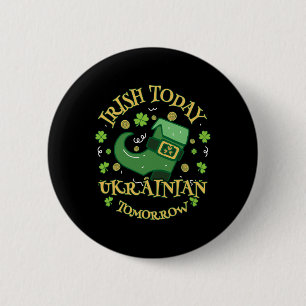 Irish Today Ukraine Tomorrow St. Patrick's Day 6 Cm Round Badge