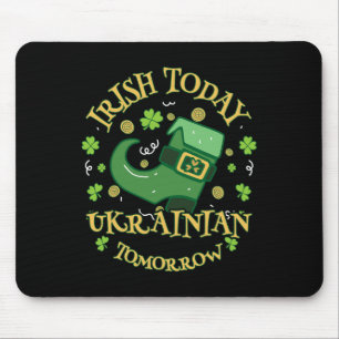 Irish Today Ukraine Tomorrow St. Patrick's Day  Mouse Pad