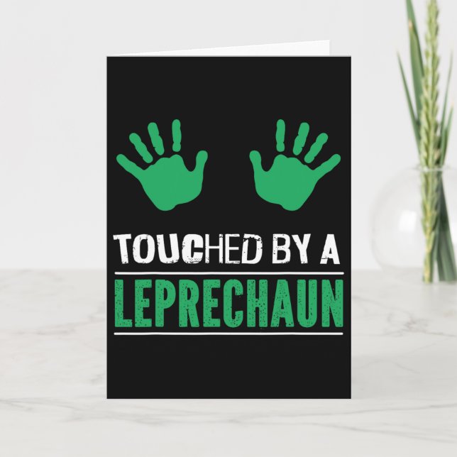 Irish Touched By A Leprechaun Funny Patricks Day A Card (Front)