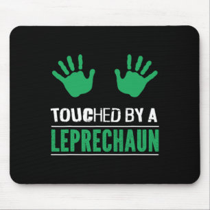 Irish Touched By A Leprechaun Funny Patricks Day A Mouse Pad