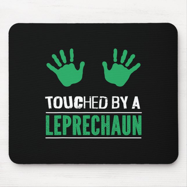 Irish Touched By A Leprechaun Funny Patricks Day A Mouse Pad (Front)