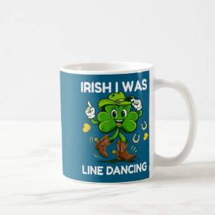 Irish was line dancing funny st patricks day coffee mug
