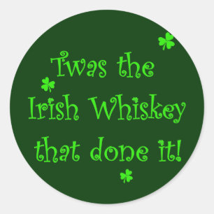 Irish Whiskey Done it! Classic Round Sticker