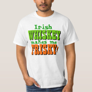 Irish Whiskey Makes Me Frisky T-Shirt