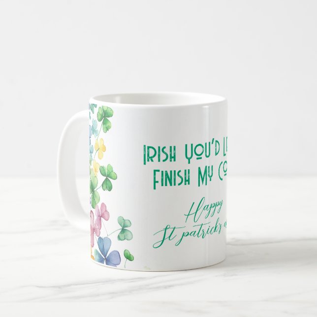 Irish You’d Let Me Finish My Coffee  Coffee Mug (Front Left)