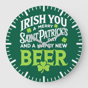 Irish You Merry Saint Patrick's Day Happy New Beer Large Clock