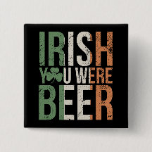 Irish You Were Beer