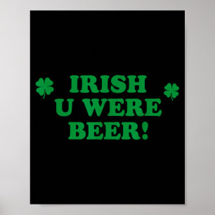 Irish You Were Beer, Funny Cute Shamrock Saint Pat Poster