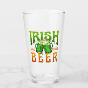 IRISH YOU WERE BEER FUNNY DRINKING IRELAND GLASS