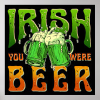 IRISH YOU WERE BEER FUNNY DRINKING IRELAND