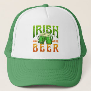 IRISH YOU WERE BEER FUNNY DRINKING IRELAND  TRUCKER HAT