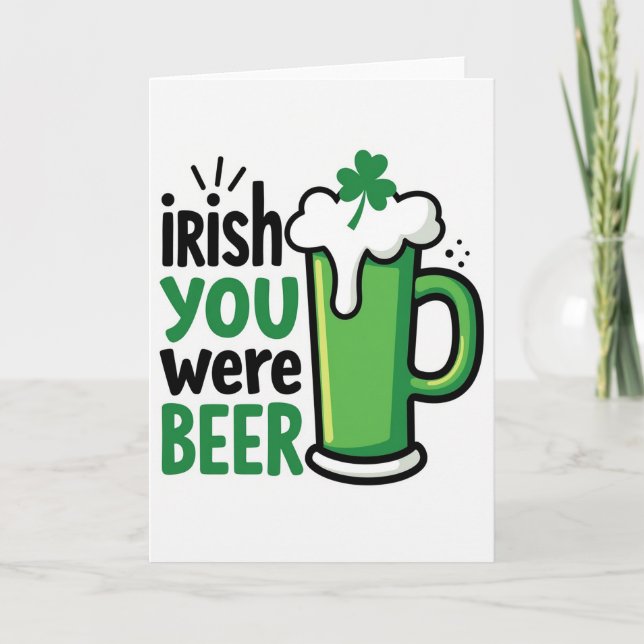 Irish You Were Beer Great Card (Front)