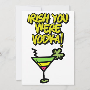 IRISH You Were Vodka Funny St Patricks Day Meme Holiday Card