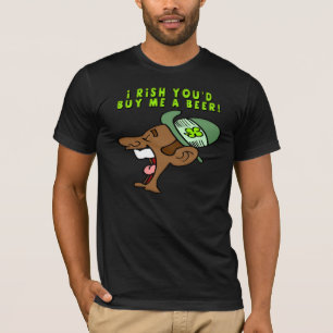 Irish You'd Buy Me A Beer T-Shirt