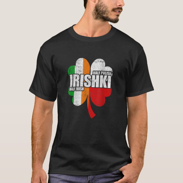 Irishki Half Irish Half Polish Iriski St Patricks T-Shirt (Front)