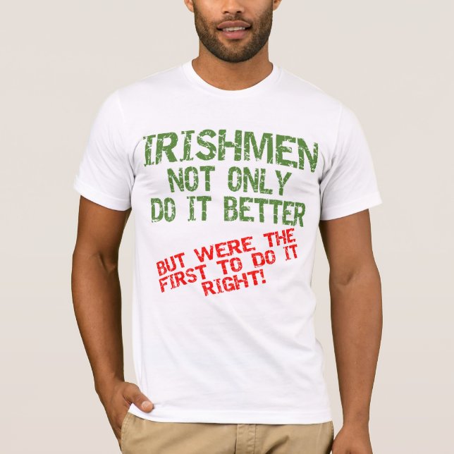 Irishmen Do It Better T-shirt (Front)