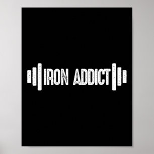 Iron Addict Bodybuilding Gym Humour  Poster