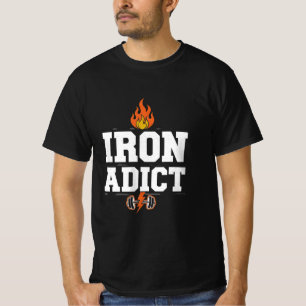 IRON ADICT T-Shirt