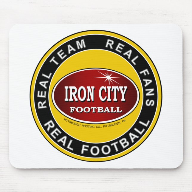 IRON CITY; Real Team, Real Fans, REAL FOOTBALL Mouse Pad (Front)
