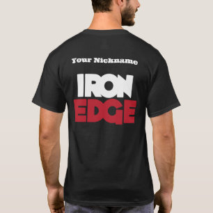 Iron Edge Shirt! T-Shirt