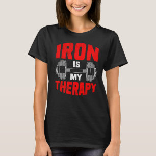 Iron Is My Therapy Sport Bodybuilding Gym Workout T-Shirt