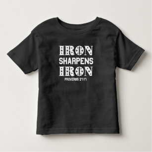 Iron Sharpens Iron Proverbs 27:11 Christian Toddler T-Shirt