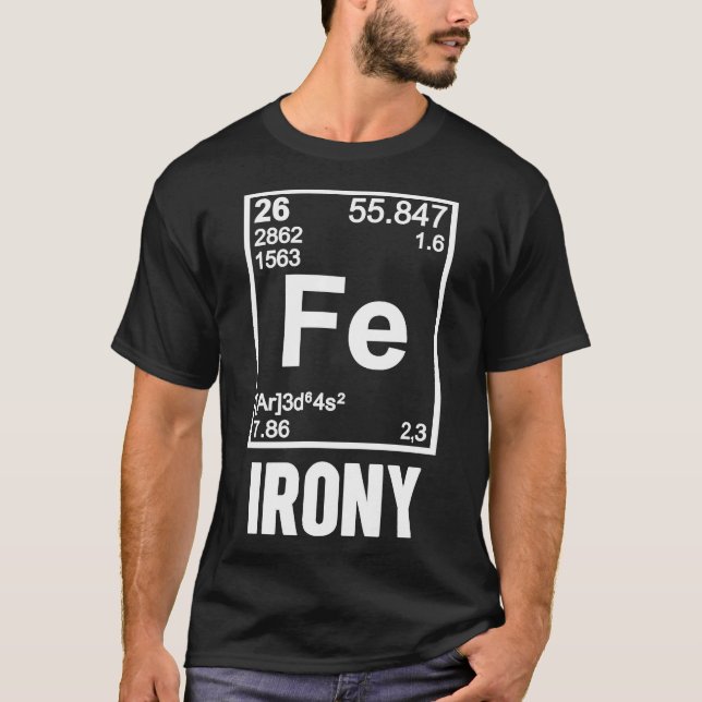 Ironic Chemical Element FE Irony T-Shirt (Front)