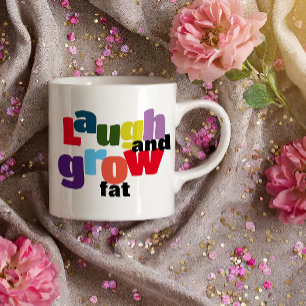 Ironic  laugh and grow fat Mug