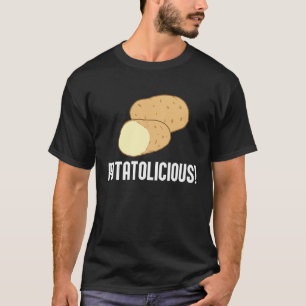 Ironic Potatoe Quote Hobby Chef Potatolicious T-Shirt