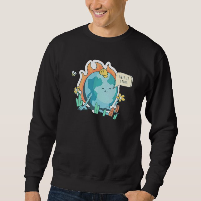 Ironic Statement About Climate Change  This Is Fin Sweatshirt (Front)