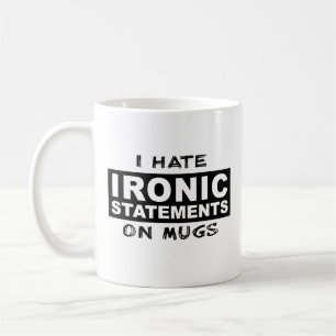 Ironic Statement Funny Mug Humour Irony