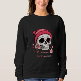 Ironic Valentine Skull Sweatshirt