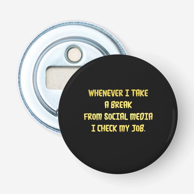 Ironic Workplace Priorities Bottle Opener (Front)