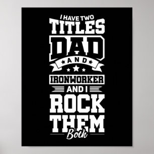 Ironworker Dad Construction Welder Father's Day Poster