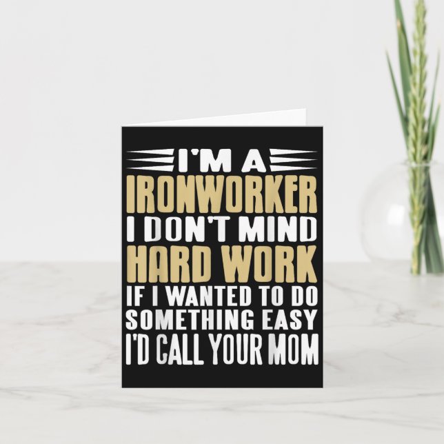 Ironworker I Don’t Mind Tough Jobs Bold Line  Card (Front)